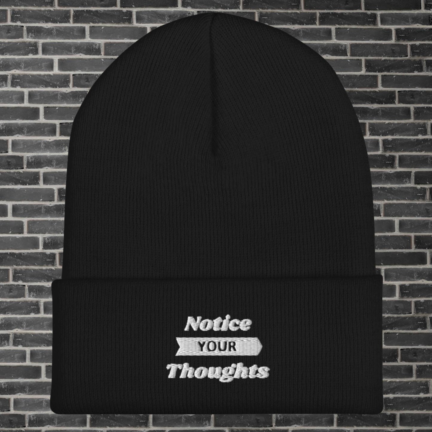 "Notice Your Thoughts" Beanie