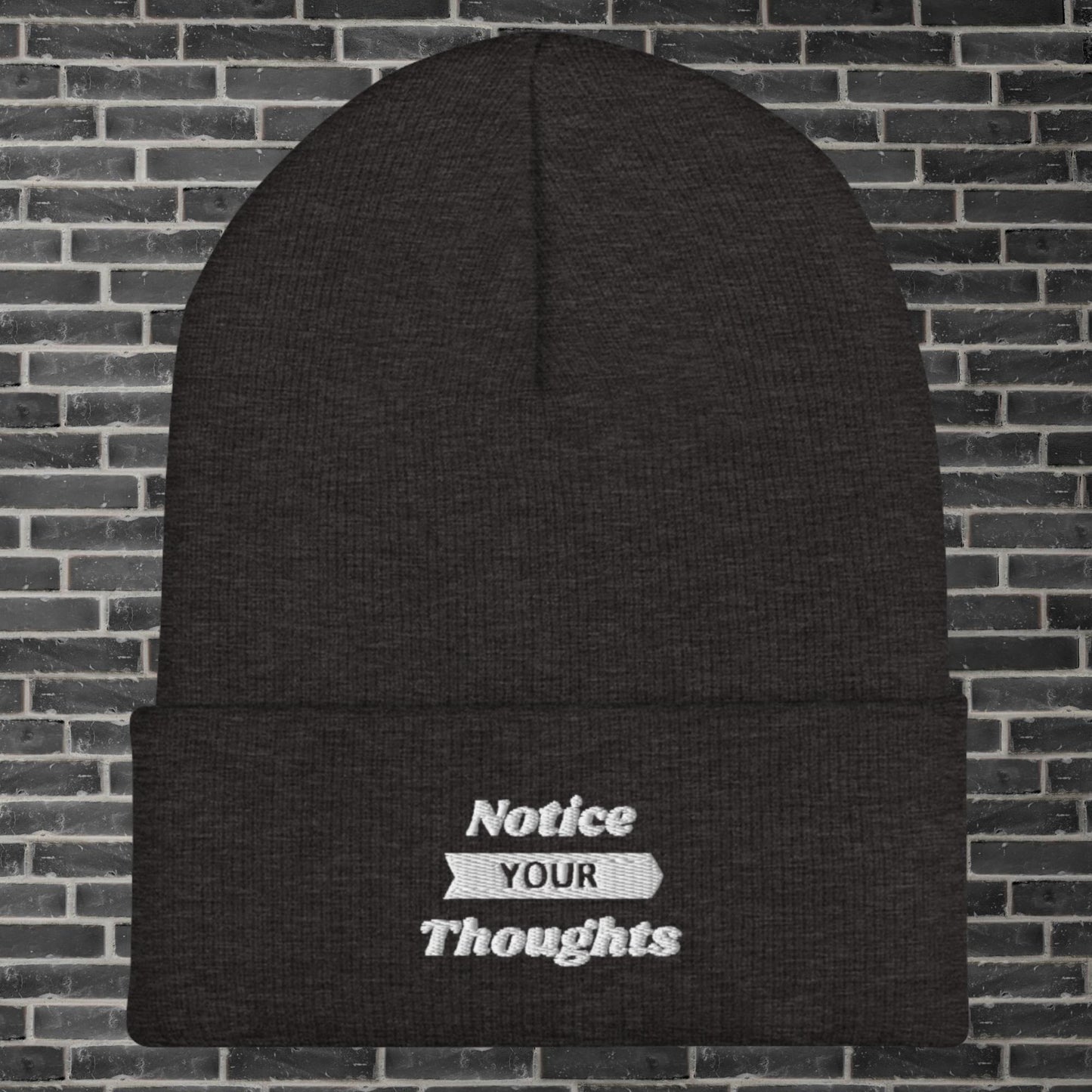 "Notice Your Thoughts" Beanie